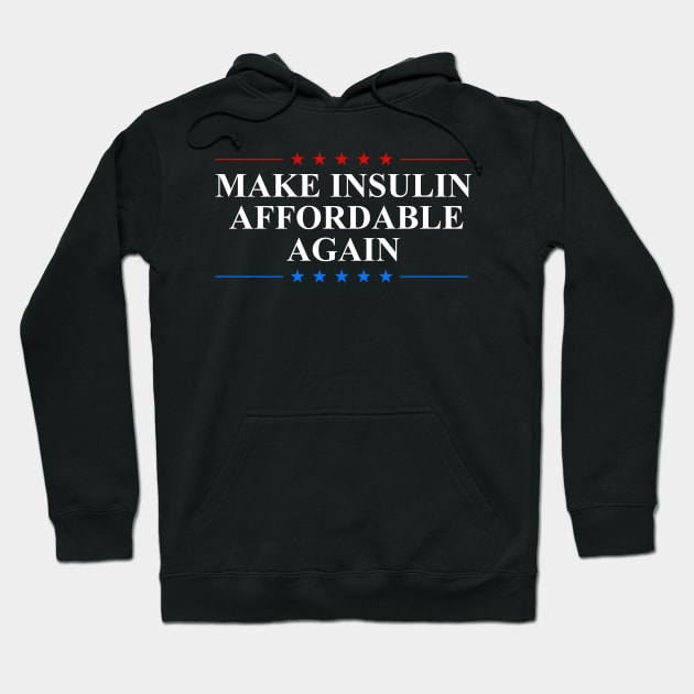 Make Insulin Affordable Again Hoodie by oskibunde